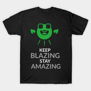 keep blazing stay amazing T-Shirt